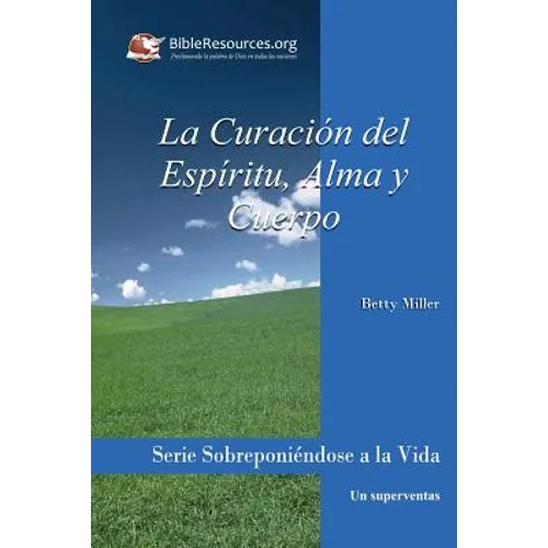 La Curación del Espíritu, Alma Y Cuerpo