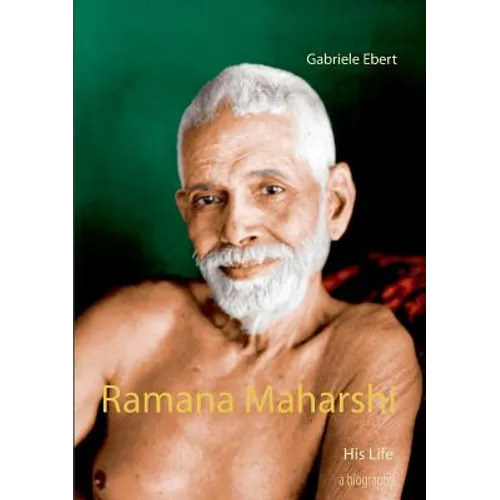 Ramana Maharshi: His Life