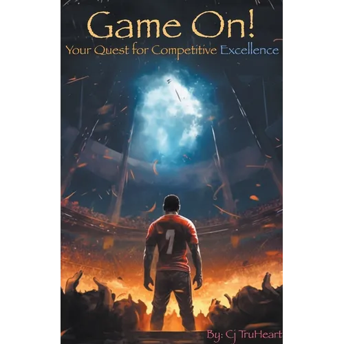 Game On: Your Quest for Competitive Excellence