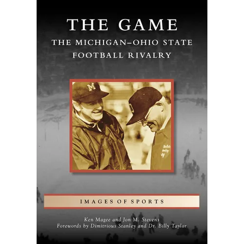 The Game: The Michigan-Ohio State Football Rivalry