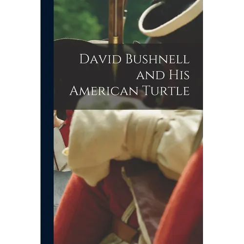 David Bushnell and his American Turtle