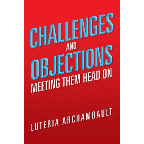 Challenges and Objections: Meeting Them Head on