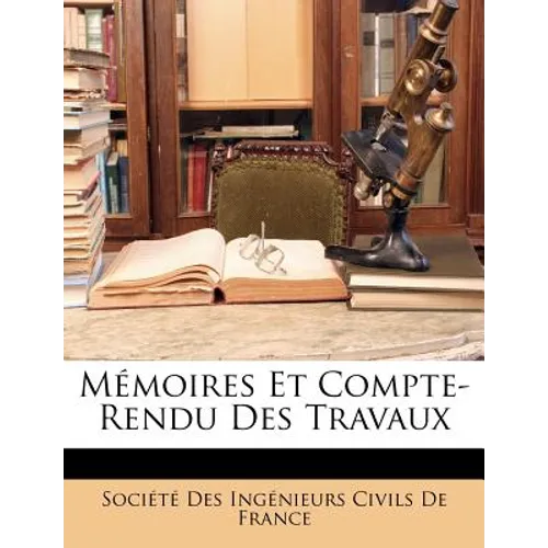 Mémoires Et Compte-Rendu Des Travaux