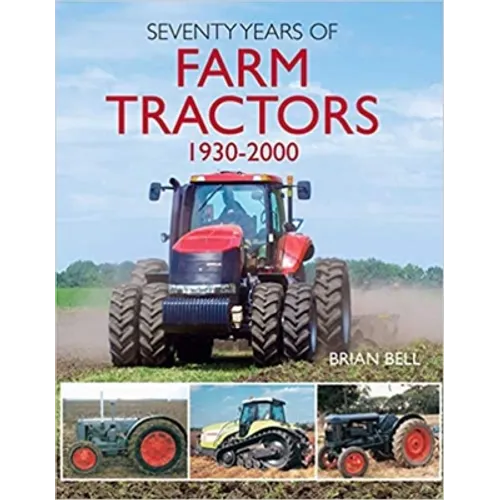 Seventy Years of Farm Tractors 1930-2000