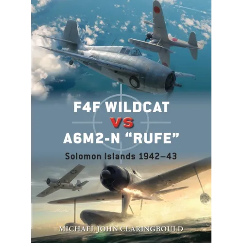 F4F Wildcat Vs A6m2-N Rufe: Solomon Islands 1942-43