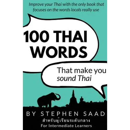 100 Thai Words That Make You Sound Thai: Thai for Intermediate Learners
