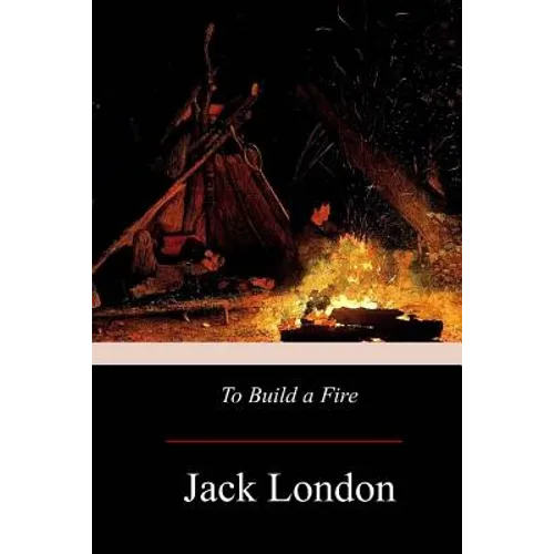 To Build A Fire