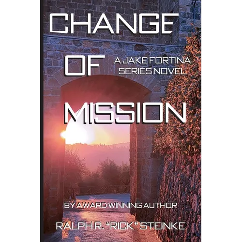 Change of Mission: A Jake Fortina Series Novel