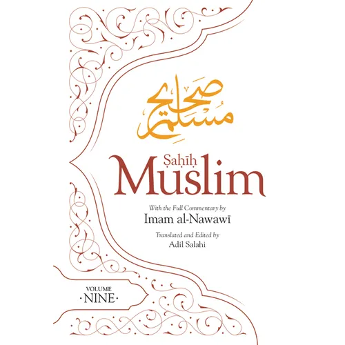 Sahih Muslim (Volume 9): With the Full Commentary by Imam Nawawi