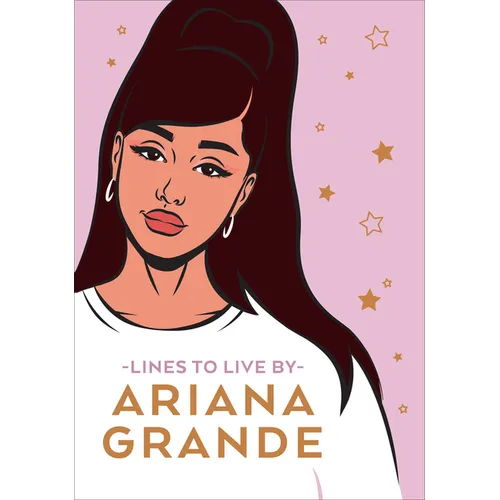 Ariana Grande Lines to Live by: Say 'Thank You, Next' to Bad Vibes and Live Your Best Life