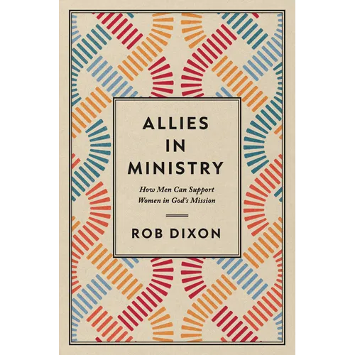 Allies in Ministry: How Men Can Support Women in God's Mission