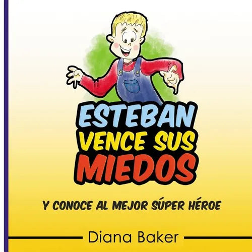 Esteban Vence Sus Miedos: y conoce al mejor super héroe