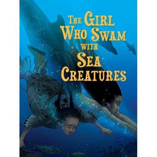 The Girl Who Swam with Sea Creatures: English Edition