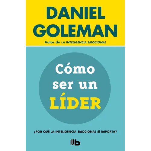 Cómo Ser Un Líder: ¿Por Qué La Inteligencia Emocional Sí Importa? / What Makes a Leader