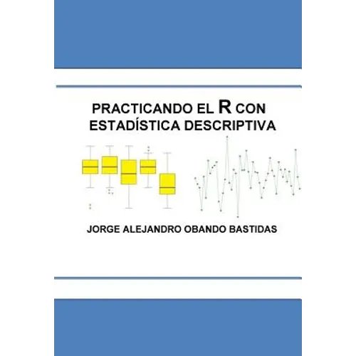 Practicando el R con la estadística descriptiva: Estadística Descriptiva con R