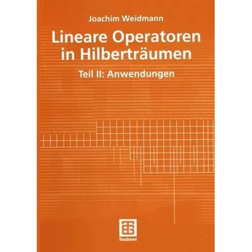 Lineare Operatoren in Hilberträumen: Teil II: Anwendungen