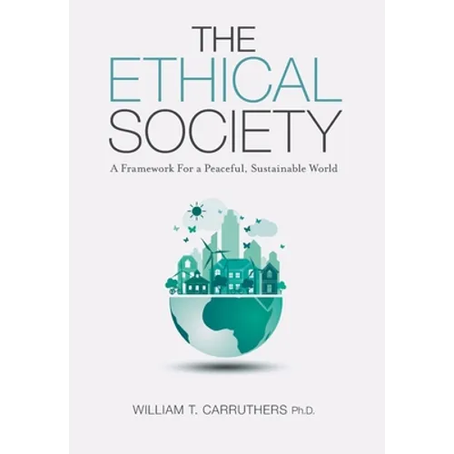 The Ethical Society: A Framework For a Peaceful, Sustainable World