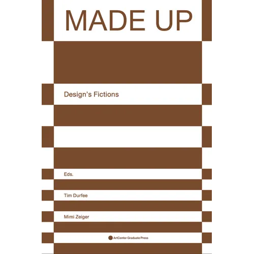 Made Up: Design's Fictions