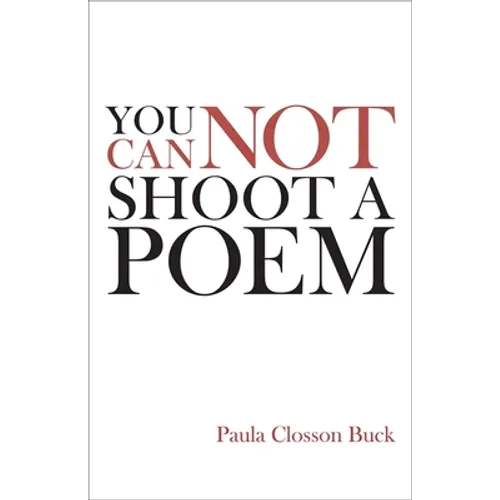You Cannot Shoot a Poem