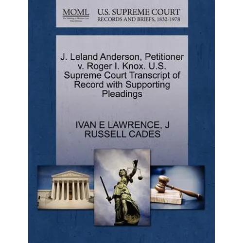 J. Leland Anderson, Petitioner V. Roger I. Knox. U.S. Supreme Court Transcript of Record with Supporting Pleadings