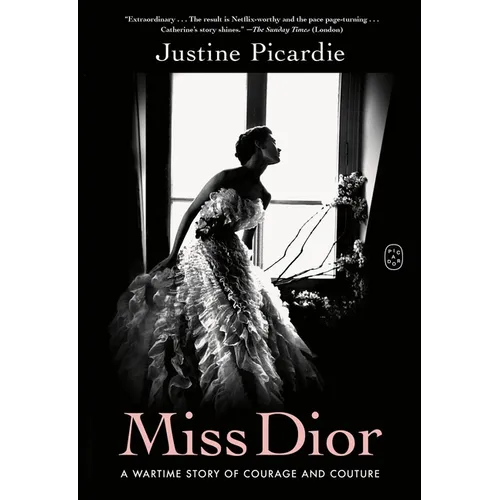 Miss Dior: A Wartime Story of Courage and Couture