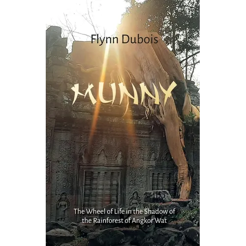 Munny: The Wheel of Life in the Shadow of the Rainforest of Angkor Wat
