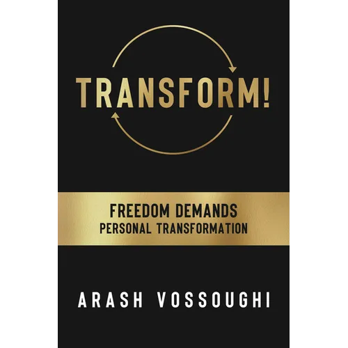 Transform!: Freedom Demands Personal Transformation