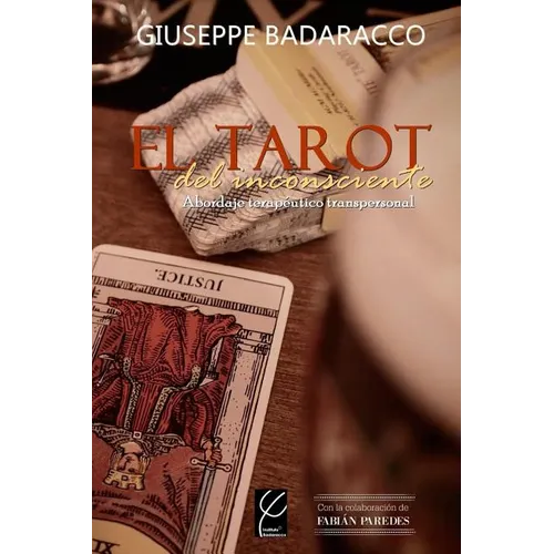 El Tarot del Inconsciente: Abordaje Terap騏tico Transpersonal