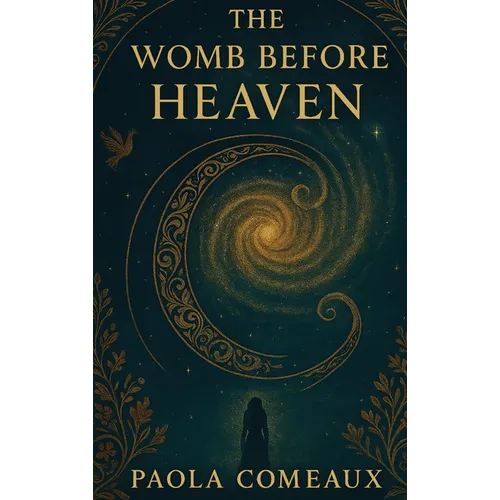 The Womb Before Heaven