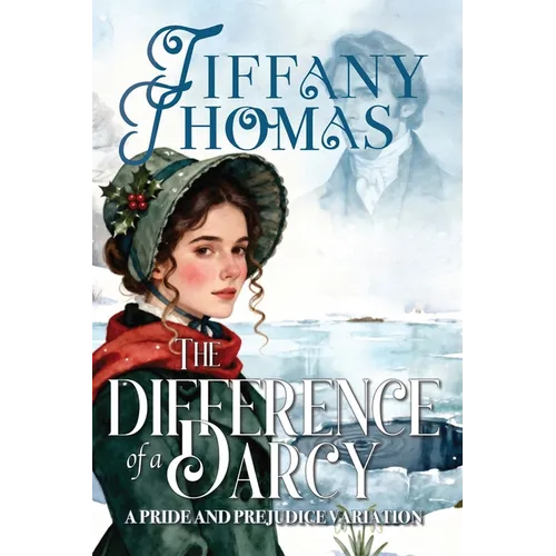 The Difference of a Darcy: a Pride & Prejudice variation