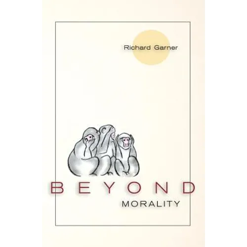 Beyond Morality (Ethics and Action)