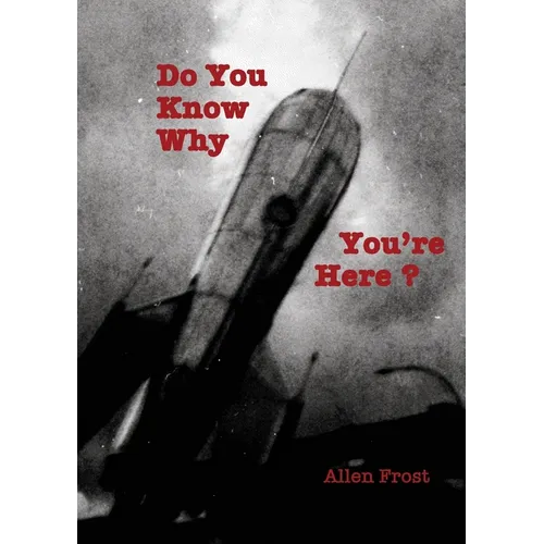 Do You Know Why You're Here?