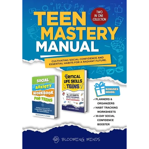 Teen Mastery Manual: Cultivating Social Confidence and Essential Habits for a Radiant Future