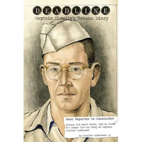 Deadline- Captain Charlie's Bataan Diary