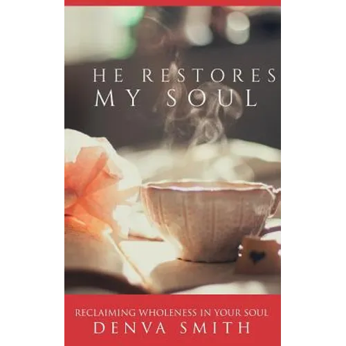 He Restores My Soul
