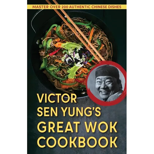 Victor Sen Yung's Great Wok Cookbook - from Hop Sing, the Chinese Cook in the Bonanza TV Series