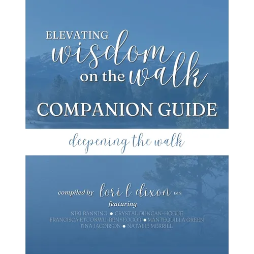 Elevating Wisdom On the Walk Companion Guide: Deepening the Walk