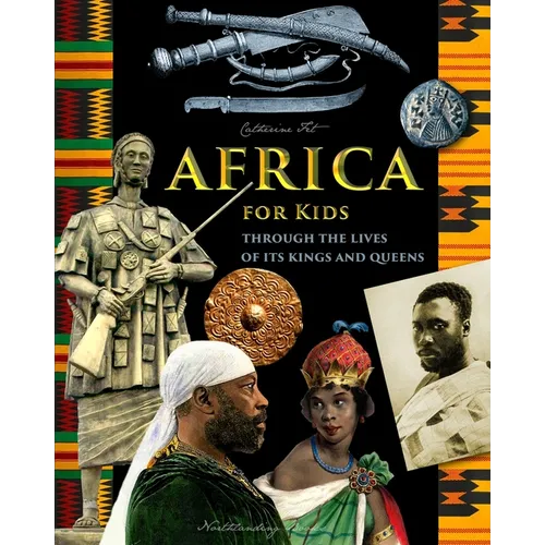 Africa for Kids - through the Lives of its Kings and Queens