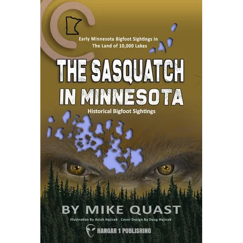 The Sasquatch in Minnesota: Early Minnesota Bigfoot Sightings in The Land of 10,000 Lakes