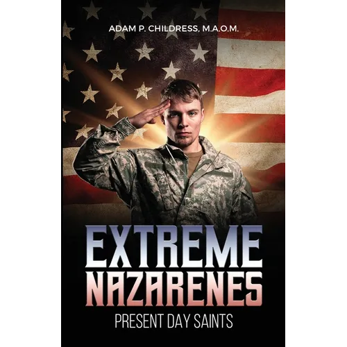 Extreme Nazarene: Present Day Saints and Soldiers