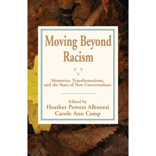 Moving Beyond Racism: Memories, Transformations, and the Start of New Conversations