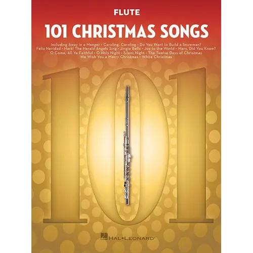101 Christmas Songs Flute Sheet Music Songbook Holiday Favorites for Beginners Intermediate Players Includes Silent Night Jingle Bells White Christmas