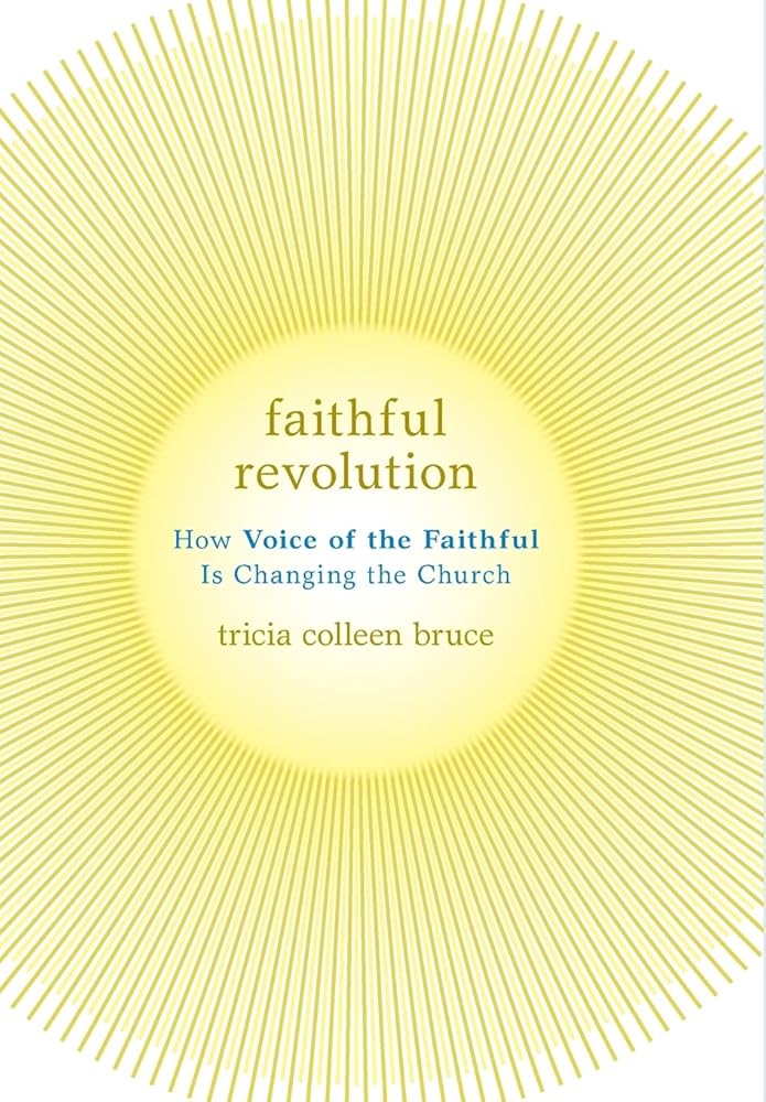 Faithful Revolution: How Voice of the Faithful Is Changing the Church