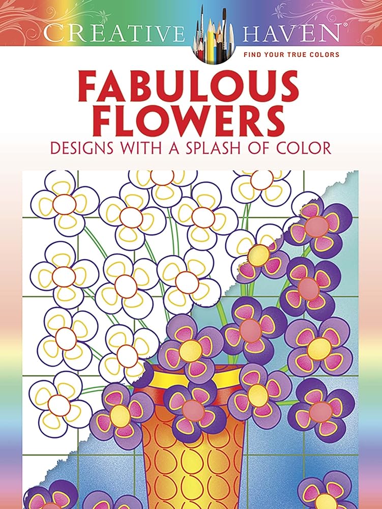 Creative Haven Fabulous Flowers: Designs with a Splash of Color (Adult Coloring Books: Flowers & Plants)