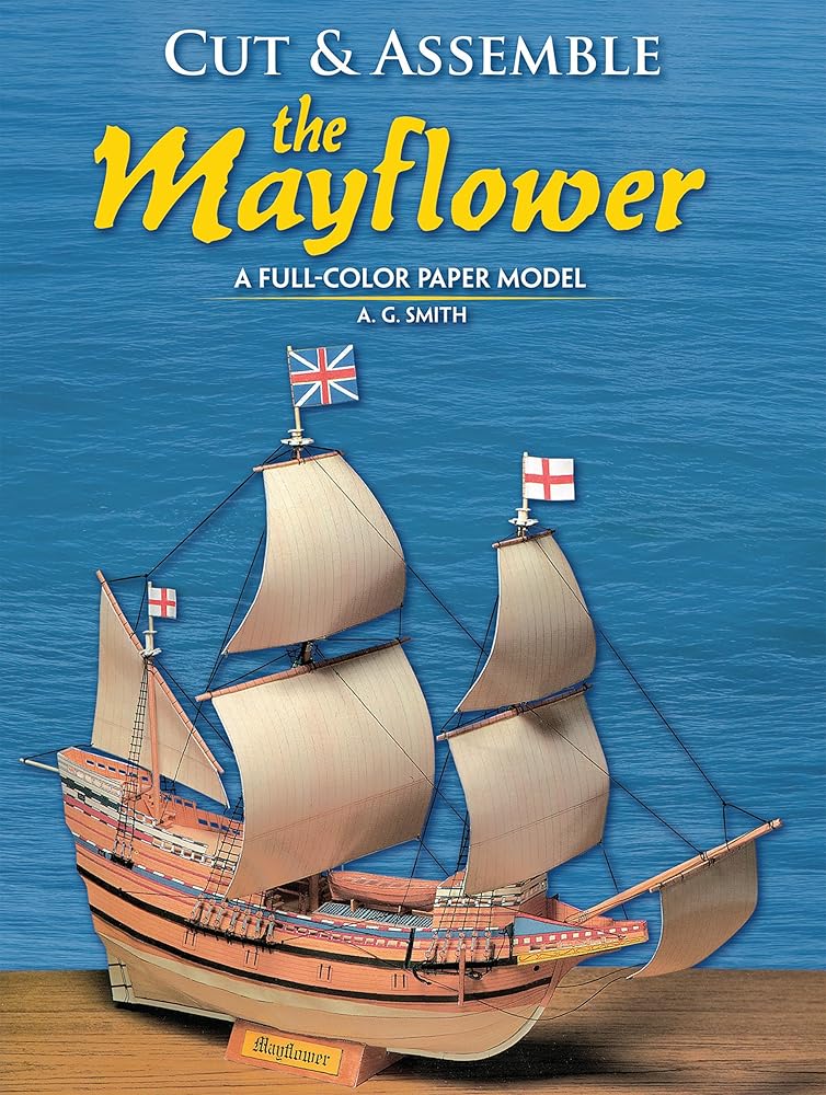 Cut and Assemble the Mayflower: A Full-Color Paper Model (Dover Crafts: Origami & Papercrafts)