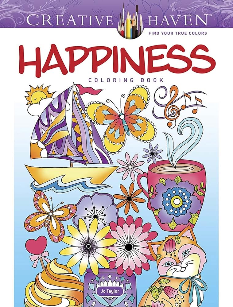 Creative Haven Happiness Coloring Book; Your path to Serenity, Stress Relief, Zen & Relaxation (Adult Coloring Books: Calm)