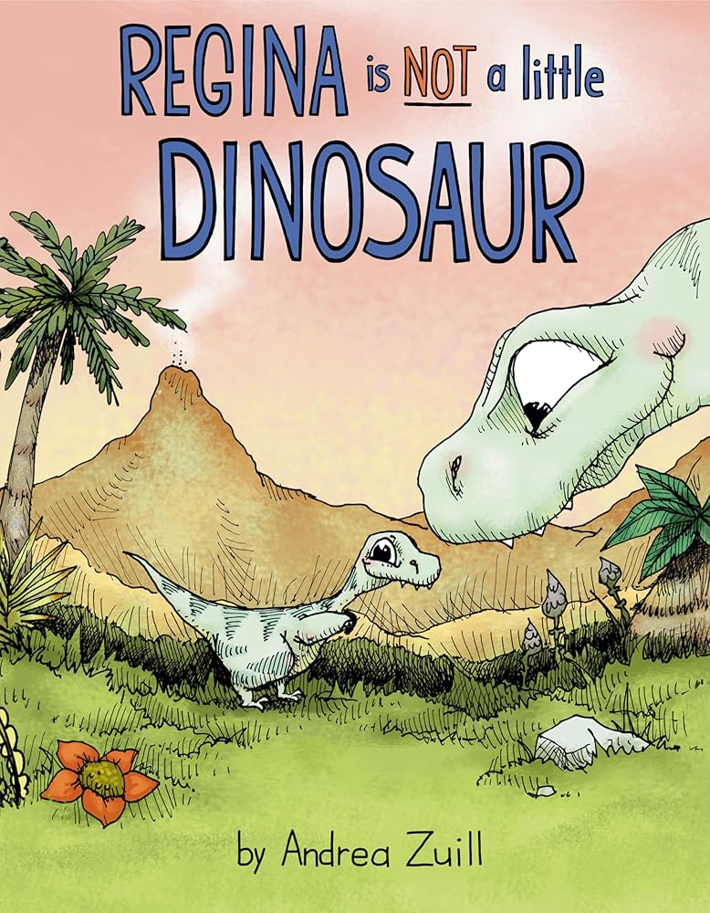 Regina Is NOT a Little Dinosaur