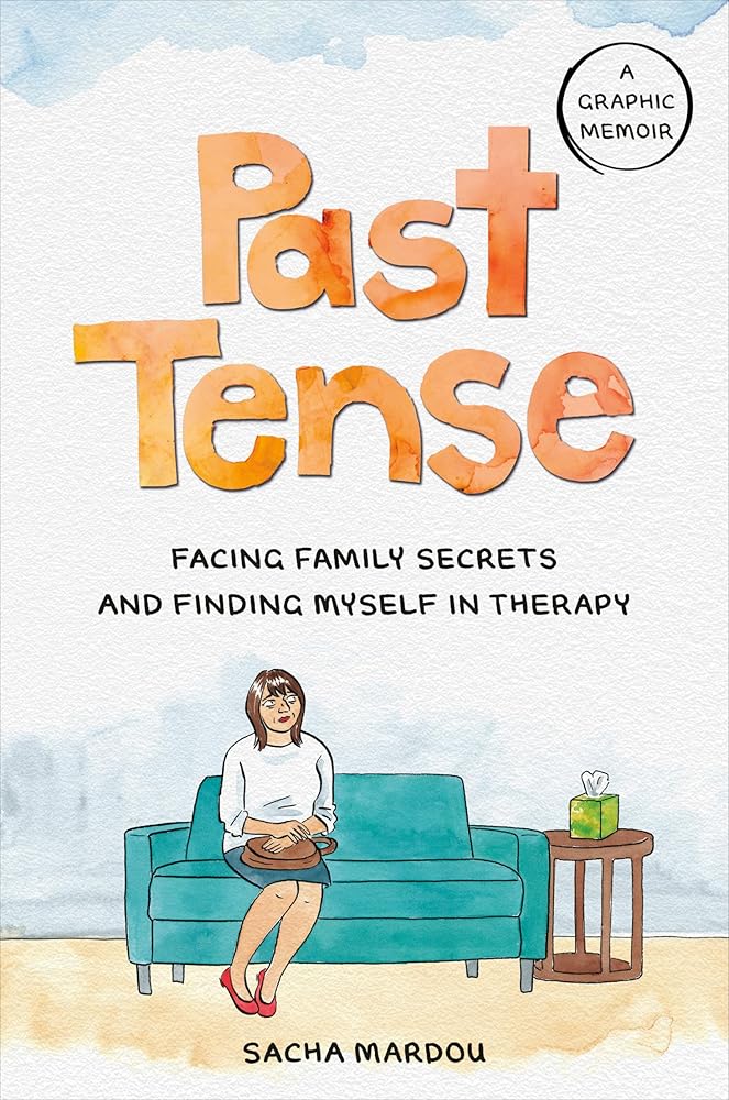 Past Tense: Facing Family Secrets and Finding Myself in Therapy Book