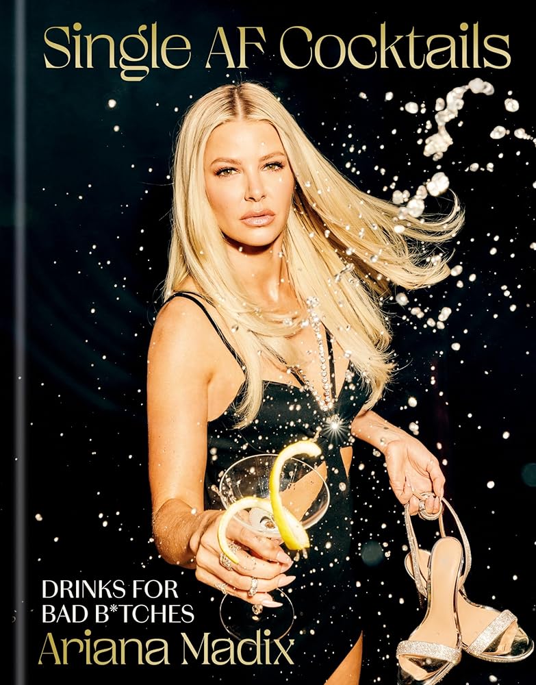 Single AF Cocktails: Drinks for Bad B*tches Book