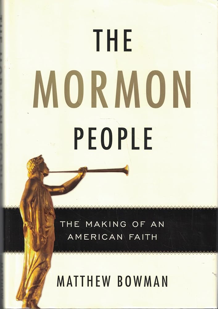 The Mormon People: The Making of an American Faith